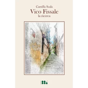 Vico Fissale - la ricerca | di Camilla Scala - 1886 PUBLISHING